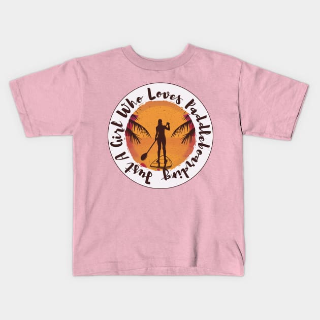 Girl Loves Paddleboarding Kids T-Shirt by HAPPY GIFTS K